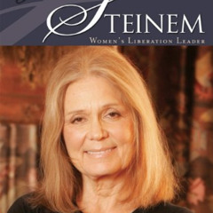 [Read] EBOOK 📤 Gloria Steinem: Women's Liberation Leader (Essential Lives) by  Erika