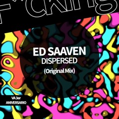 Ed Saaven . DISPERSED (Original Mix)