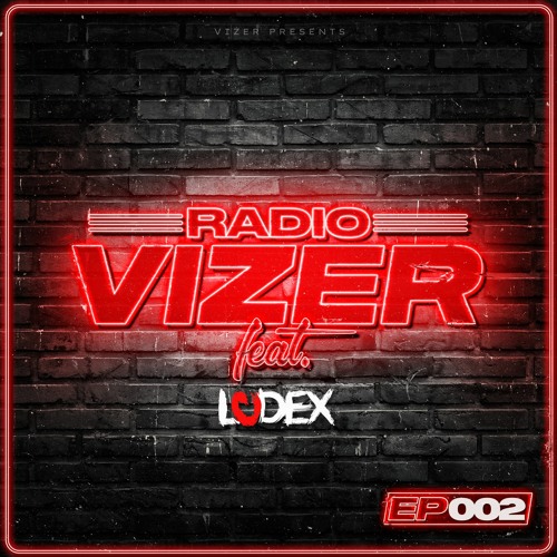 RADIO VIZER EPISODE 002 FT LUDEX