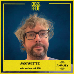 Cross Fade Radio: Vol 186 Jan Witte (Alemania)