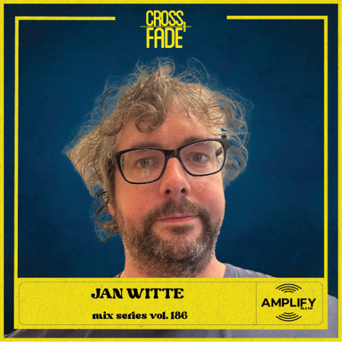 Cross Fade Radio: Vol 186 Jan Witte (Alemania)