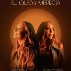 Bruna Karla & Julliany Souza - Eu Quem Merecia [Download / Baixar] ↓