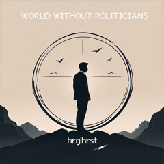 World Without Politicians (Original Mix)