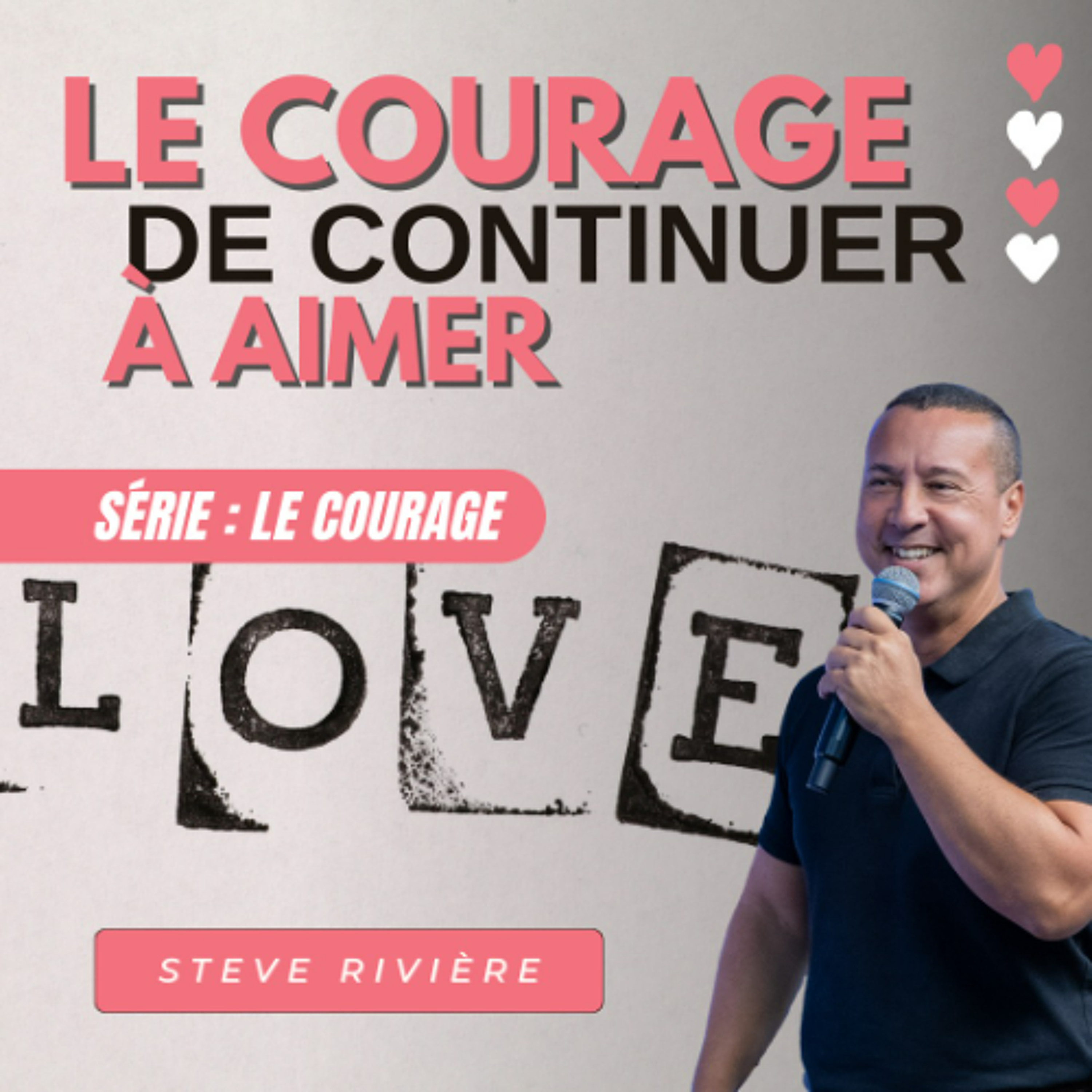Le courage de continuer à aimer - Stève RIVIERE
