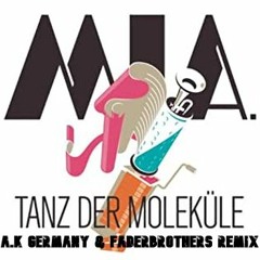 Tanz Der Moleküle (A.K. Germany & FaderBrothers Remix)