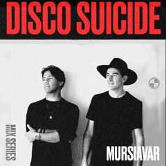 Disco Suicide Mix Series 120 - MursiaVar