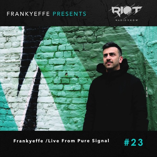 RRS23 - Frankyeffe Pres Riot Radio Show - Frankyeffe Live From Pure Signal