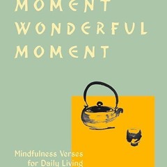 read✔ Present Moment Wonderful Moment (Revised Edition): Verses for Daily