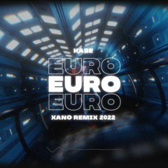 KABE - EURO (DJ XANO Remix 2022)