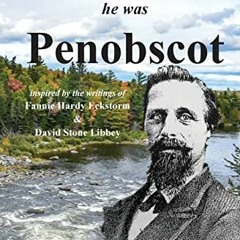 download KINDLE 🧡 David Stone Libbey - He Was Penobscot by  Tommy Carbone,Fannie Har