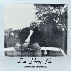 I'm Doing Fine Ft. Nimic Revenue