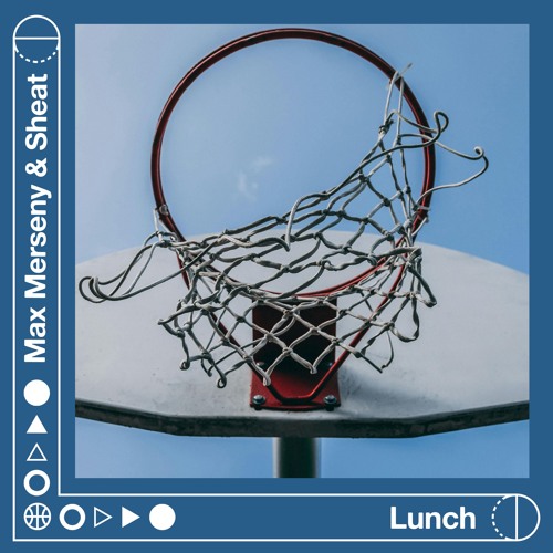 Max Merseny & Sheat - Lunch
