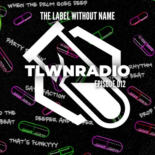 The Label Without Name pres. TLWNRADIO #012 ft. UNEX