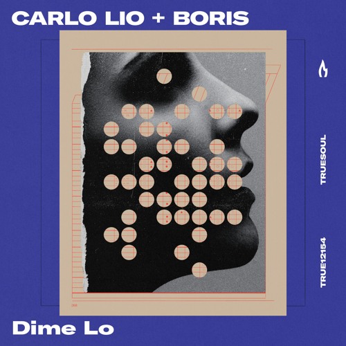 Carlo Lio & Boris - Dime Lo - Truesoul - TRUE12154