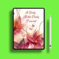A DAILY BIBLE STUDY JOURNAL: A Simple Guided Bible Study for Women / Journaling Scriptures / Pi
