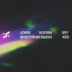 Spectrum Radio 423 by JORIS VOORN | Live from Movement Festival