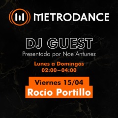 METRODANCE DJ Guest 15/04 @ Rocio Portillo