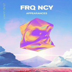 FRQ NCY - Appearances [FUXWITHIT PREMIERE]