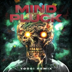 Subtronics X HOL! - Mind Pluck (YOOGI REMIX)