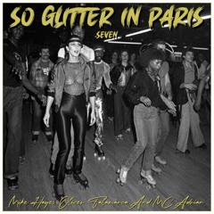 Mike Hayes Oliver Talamanca & MC Adrian - So Glitter In Paris Vol.7
