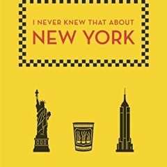 Access PDF EBOOK EPUB KINDLE I Never Knew That About New York by  Christopher Winn 💚