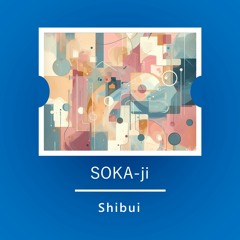 "Shibui" shaped by Soka-ji