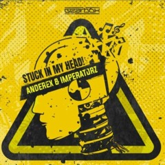 Anderex & Imperatorz - Stuck in my head (live edit)