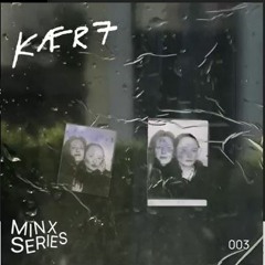 MINX003//KÆR7