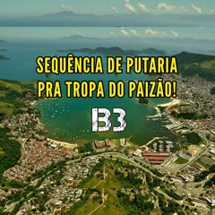 MC BOKINHA - SEQUENCIA DE PUTARIA PRA TROPA DO PAIZAO - B3 ANGRA DOS REIS