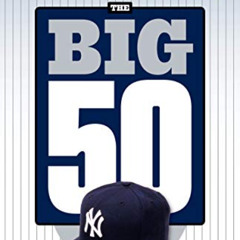 [FREE] EBOOK 📍 The Big 50: New York Yankees by  Peter Botte,Bernie Williams,Chazz Pa