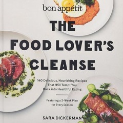 GET ✔PDF✔ Bon Appetit: The Food Lover's Cleanse: 140 Delicious, Nourishing Recip