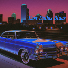 East Dallas Blues