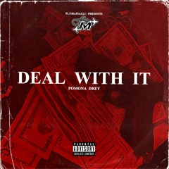 POMONA DREY- DEAL WITH IT