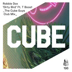 Robbie Dox Feat. T Boost 'Dirty Bird' (The Cube Guys Club Mix) - OUT NOW !
