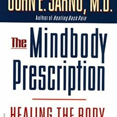 download EPUB 📭 The Mindbody Prescription: Healing the Body, Healing the Pain by  Jo