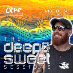 Fishplant | The Deep & Sweet Sessions Ep68 | ODH-Radio| May 2024