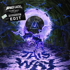 This Way (Punchy Edit) - Space Laces, Felmax, Antihero
