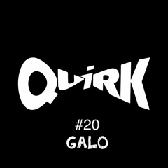 QUIRKS 20 - Galo