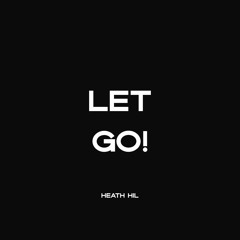 Let Go!