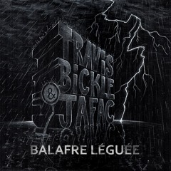 Jafac & Travis - Balafre Léguée (Remix)