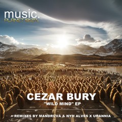 [PREMIERE] Cezar Bury - Wild Mind (mandruvá Remix) [Planet Ibiza Music]