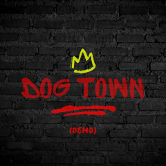 Dog Town (Demo)