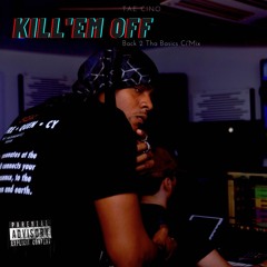 Kill'em Off (Back to Tha Basics) [Ci'Mix]