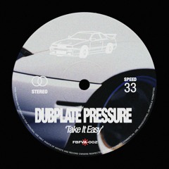 Dubplate Pressure - Take It Easy