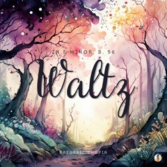 Waltz in E Minor, B. 56 (Choir Rendition)