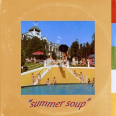 Summer Soup (feat. Mr. Abbott) - Single Version