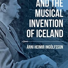 [Download] EPUB 🖍️ Jón Leifs and the Musical Invention of Iceland (Music, Nature, Pl