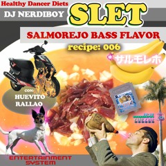 S.L.E.T. recipe 006- DJ NERDIBOY