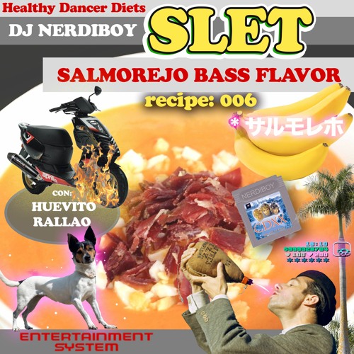 S.L.E.T. recipe 006- DJ NERDIBOY
