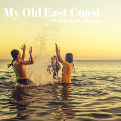 My Old East Coast(feat. Melanie) ( Free Download )